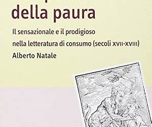 Gli specchi della paura. Il sensazionale e il prodigioso nella letteratura di consumo (secoli XVII-XVIII)