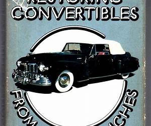 Restoring convertibles: From rags to riches