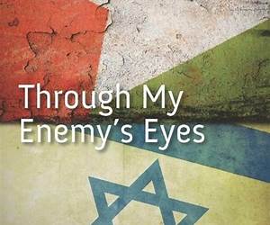 Through My Enemy's Eyes: Envisioning Reconciliation in Israel-Palestine